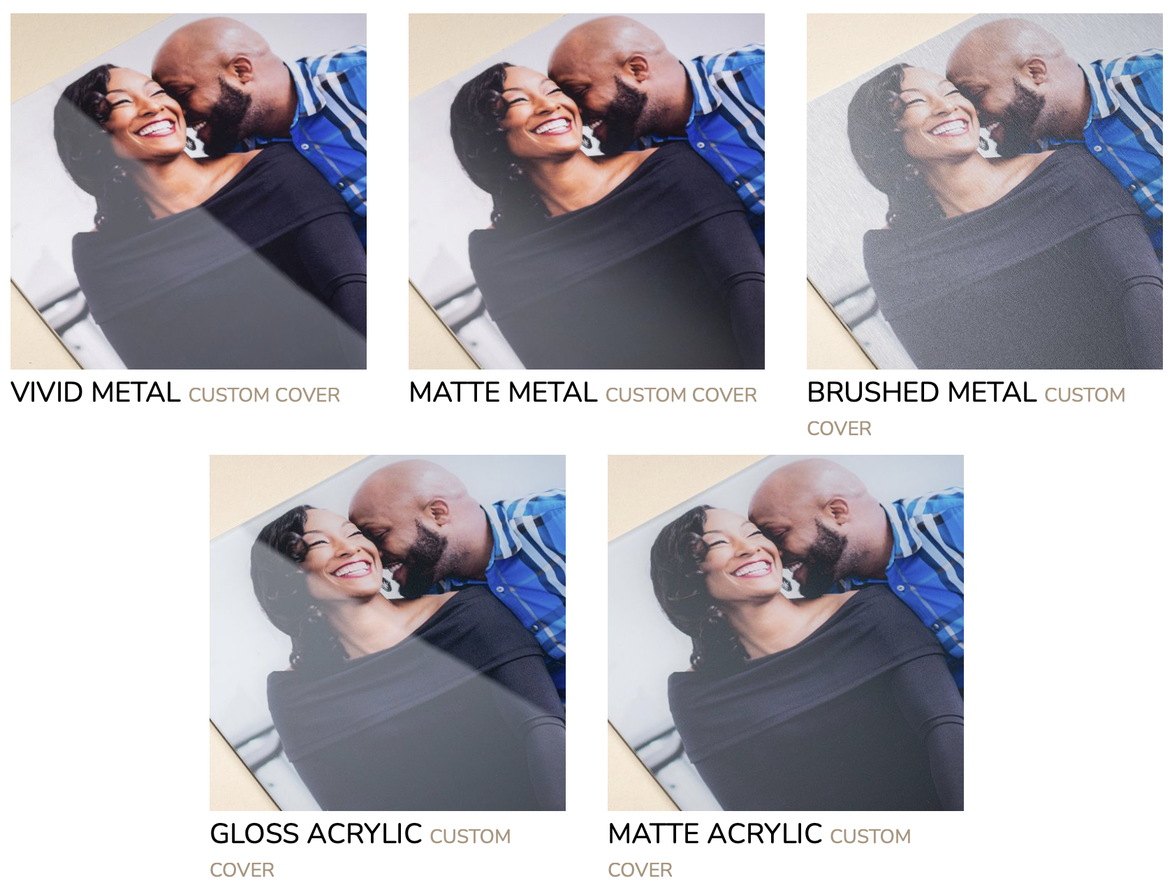 Metal and Acrylic options
